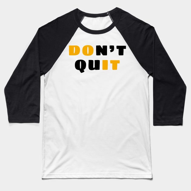 Don't quit Baseball T-Shirt by Boss creative